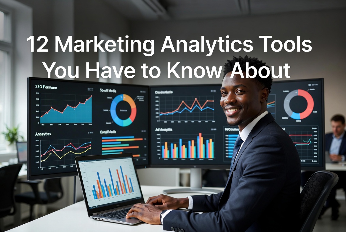 12 Marketing Analytics Tools You Have to Know About