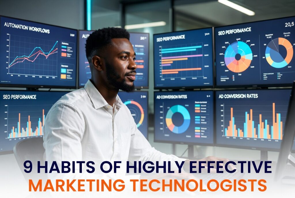 9 Habits of Highly Effective Marketing Technologists