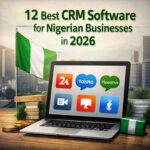 12 Best CRM Software for Nigerian Businesses to Grow Customers, Sales, and Local Search Visibility in 2026